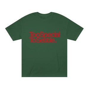 Too Special To Settle red Unisex Classic Tee