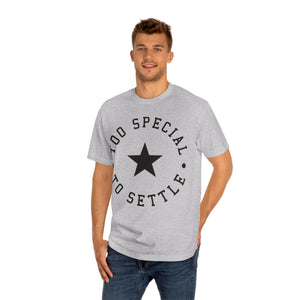 Too Special To Settle Star Unisex Classic Tee