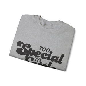 Too Special To Settle Black Unisex Heavy Blend™ Crewneck Sweatshirt