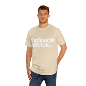 Too Special To Settle white Unisex Classic Tee