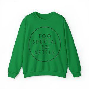 Too Special To Settle circle black Unisex Heavy Blend™ Crewneck Sweatshirt